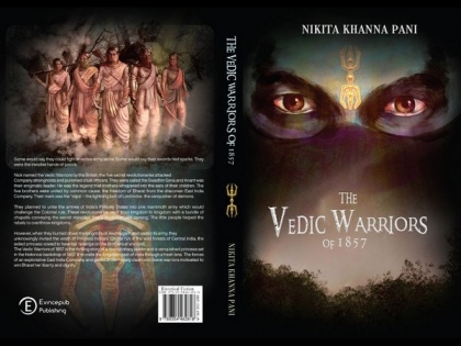 'The Vedic Warriors of 1857' a historical fiction novel by Nikita Khanna Pani launched | 'The Vedic Warriors of 1857' a historical fiction novel by Nikita Khanna Pani launched