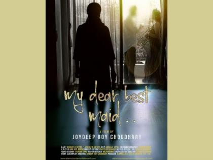 Independent Filmmaker Joydeep Roy Choudhary releases short film 'My Dear Best Maid' | Independent Filmmaker Joydeep Roy Choudhary releases short film 'My Dear Best Maid'