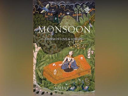 Sahitya Akademi publishes a book-length poem 'Monsoon' by Indian poet-diplomat Abhay K | Sahitya Akademi publishes a book-length poem 'Monsoon' by Indian poet-diplomat Abhay K