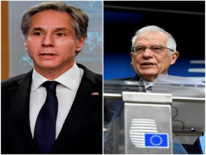 Blinken speaks with EU Foreign Policy Chief, flays Russia's invasion of Ukraine | Blinken speaks with EU Foreign Policy Chief, flays Russia's invasion of Ukraine