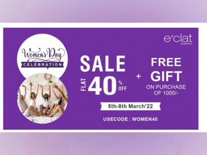 On International Women's Day, e'clat Superior offers 40 pc discount on all its products | On International Women's Day, e'clat Superior offers 40 pc discount on all its products