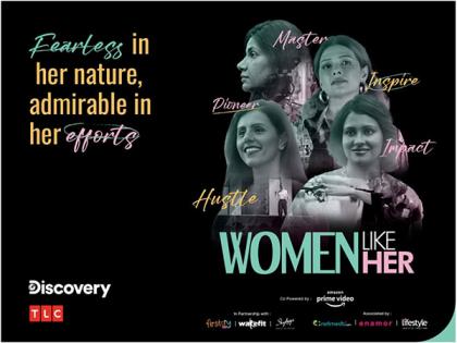 Women Like Her: Discovery Channel chat-show series to celebrate female achievers | Women Like Her: Discovery Channel chat-show series to celebrate female achievers