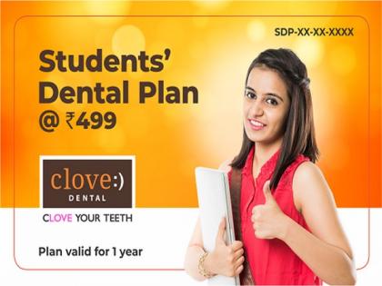 Clove Dental launches Students' Dental Plan to spread smiles and bring confidence amongst students for their new beginning | Clove Dental launches Students' Dental Plan to spread smiles and bring confidence amongst students for their new beginning