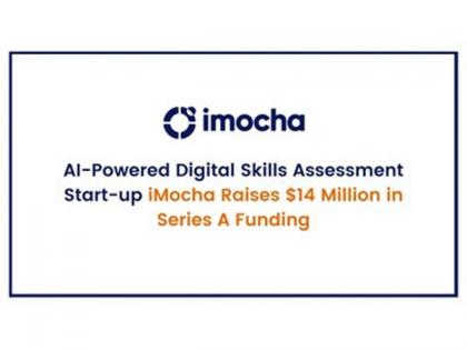 AI-Powered Digital Skills Assessment Start-up iMocha raises $14 million in Series A Funding | AI-Powered Digital Skills Assessment Start-up iMocha raises $14 million in Series A Funding AI-Powered Digital Skills Assessment Start-up iMocha raises $14 million in Series A Funding | AI-Powered Digital Skills Assessment Start-up iMocha raises $14 million in Series A Funding
