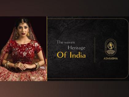 ASMIABHA - Launching its e-commerce store with an opulent handwoven collection | ASMIABHA - Launching its e-commerce store with an opulent handwoven collection