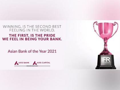 Axis Bank bags IFR Asia's Asian Bank of the Year and India Bond House Award | Axis Bank bags IFR Asia's Asian Bank of the Year and India Bond House Award Axis Bank bags IFR Asia's Asian Bank of the Year and India Bond House Award | Axis Bank bags IFR Asia's Asian Bank of the Year and India Bond House Award