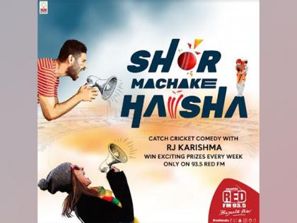 Celebrate T20 League with RED FM's 'Shor Macha Ke Haisha' Campaign | Celebrate T20 League with RED FM's 'Shor Macha Ke Haisha' Campaign