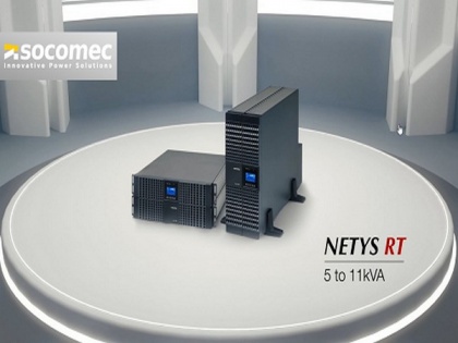Socomec launches NETYS RT single phase superior UPS to support business continuity | Socomec launches NETYS RT single phase superior UPS to support business continuity