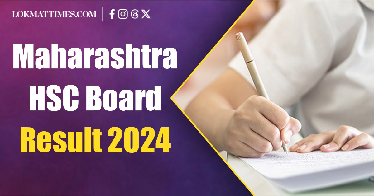 Maharashtra HSC Board Result 2024 Date MSBSHSE Class 12th Results To