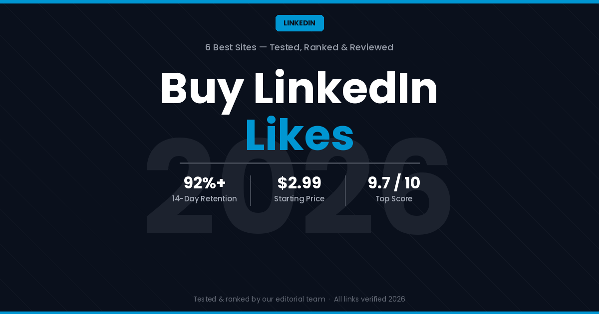Buy LinkedIn Likes: 6 Best Sites That Actually Work in 2026
