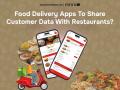 Food Delivery Apps to Share Customer Data With Restaurants? Here’s What You Need to Know - Hindi News | Food Delivery Apps to Share Customer Data With Restaurants? Here’s What You Need to Know | Latest national News at Lokmattimes.com