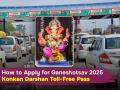 Ganeshotsav 2025 Konkan Darshan: How to Apply Online for Ganpati Special Toll-Free Travel Passes; Check Dates and Restrictions - Hindi News | Ganeshotsav 2025 Konkan Darshan: How to Apply Online for Ganpati Special Toll-Free Travel Passes; Check Dates and Restrictions | Latest maharashtra News at Lokmattimes.com