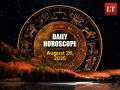 Today's Horoscope, August 26, 2025: Check Your Zodiac Signs Predictions, Lucky Numbers and Colours - Hindi News | Today's Horoscope, August 26, 2025: Check Your Zodiac Signs Predictions, Lucky Numbers and Colours | Latest lifestyle News at Lokmattimes.com