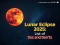 Lunar Eclipse 2025 on Holi: List of Dos and Don’ts During Chandra Grahan - Hindi News | Lunar Eclipse 2025 on Holi: List of Dos and Don’ts During Chandra Grahan | Latest lifestyle News at Lokmattimes.com