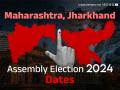 Assembly Elections 2024 Dates: Maharashtra To Vote on November 20, Polling in Jharkhand To Be Held on November 13; Results on November 23 - Hindi News | Assembly Elections 2024 Dates: Maharashtra To Vote on November 20, Polling in Jharkhand To Be Held on November 13; Results on November 23 | Latest national News at Lokmattimes.com