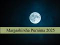 Why Margashirsha Purnima 2025 Is Special? Know Date, Time, Significance and Important Rituals to Follow - Hindi News | Why Margashirsha Purnima 2025 Is Special? Know Date, Time, Significance and Important Rituals to Follow | Latest lifestyle News at Lokmattimes.com