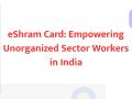 eShram Card: Empowering Unorganized Sector Workers in India - Hindi News | eShram Card: Empowering Unorganized Sector Workers in India | Latest national News at Lokmattimes.com