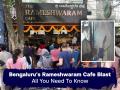 All You Need To Know About Blast at Bengaluru's Rameshwaram Cafe - Hindi News | All You Need To Know About Blast at Bengaluru's Rameshwaram Cafe | Latest national News at Lokmattimes.com