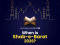 Shab-e-Barat 2026: When Is 15th Night of Sha'ban in India? Know Date and Significance - Hindi News | Shab-e-Barat 2026: When Is 15th Night of Sha'ban in India? Know Date and Significance | Latest lifestyle News at Lokmattimes.com