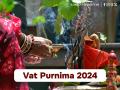 Vat Purnima Vrat 2024: Date, Time, Puja Vidhi, and Celebration All You Need to Know about Hindu Festival for Married Women - Hindi News | Vat Purnima Vrat 2024: Date, Time, Puja Vidhi, and Celebration All You Need to Know about Hindu Festival for Married Women | Latest lifestyle News at Lokmattimes.com
