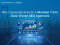 Why Corporate Brands in Mumbai Prefer Data-Driven SEO Agencies - Hindi News | Why Corporate Brands in Mumbai Prefer Data-Driven SEO Agencies | Latest business News at Lokmattimes.com