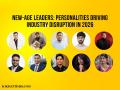 New-Age Leaders: Personalities Driving Industry Disruption in 2026 - Hindi News | New-Age Leaders: Personalities Driving Industry Disruption in 2026 | Latest business News at Lokmattimes.com