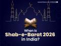 Shab-e-Barat 2026 Date in India: When Is the 15th Night of Sha'ban - February 3 or 4? - Hindi News | Shab-e-Barat 2026 Date in India: When Is the 15th Night of Sha'ban - February 3 or 4? | Latest lifestyle News at Lokmattimes.com