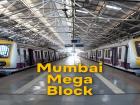 Mumbai Mega Block Today
