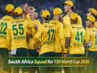 South Africa Squad for ICC T20 World Cup 2026 Announced; Tristan Stubbs and Ryan Rickelton Dropped
