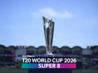 T20 World Cup 2026 Super 8: Qualified Teams, Full Schedule, Groups, Venues, Match Timings and All You Need to Know