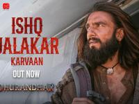 Ranveer Singh's Dhurandhar Song Ishq Jalakar - Karvaan” Released On Popular Demand (Watch Video) - News | Ranveer Singh's Dhurandhar Song Ishq Jalakar - Karvaan” Released On Popular Demand (Watch Video) | Latest entertainment News at Lokmattimes.com