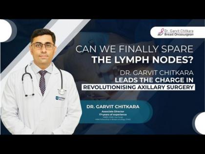 Dr. Garvit Chitkara Leads the Charge in Revolutionising Axillary Surgery: Can We Finally Spare the Lymph Nodes? | Dr. Garvit Chitkara Leads the Charge in Revolutionising Axillary Surgery: Can We Finally Spare the Lymph Nodes? Dr. Garvit Chitkara Leads the Charge in Revolutionising Axillary Surgery: Can We Finally Spare the Lymph Nodes? | Dr. Garvit Chitkara Leads the Charge in Revolutionising Axillary Surgery: Can We Finally Spare the Lymph Nodes?