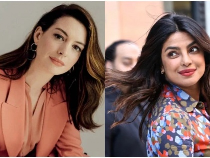 Anne Hathaway Wants to Work with Our Desi Girl Priyanka Chopra Jonas | Anne Hathaway Wants to Work with Our Desi Girl Priyanka Chopra Jonas