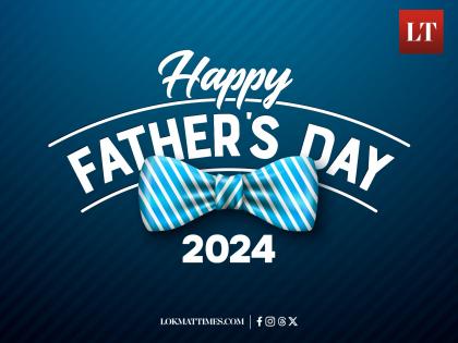Happy Father's Day 2024: Special Quotes, Messages, WhatsApp Status, and Images to Wish Your Dad | Happy Father's Day 2024: Special Quotes, Messages, WhatsApp Status, and Images to Wish Your Dad Happy Father's Day 2024: Special Quotes, Messages, WhatsApp Status, and Images to Wish Your Dad | Happy Father's Day 2024: Special Quotes, Messages, WhatsApp Status, and Images to Wish Your Dad