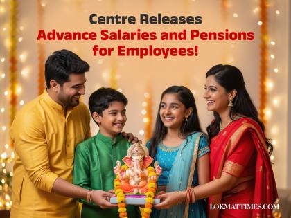 Maharashtra Ganeshotsav Gift: Centre Releases Advance Salaries for Central Govt Staff Ahead of Festival | Maharashtra Ganeshotsav Gift: Centre Releases Advance Salaries for Central Govt Staff Ahead of Festival