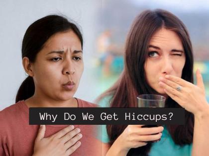 Why Do We Get Hiccups? Know the Real Reason and Instant Home Remedies | Why Do We Get Hiccups? Know the Real Reason and Instant Home Remedies