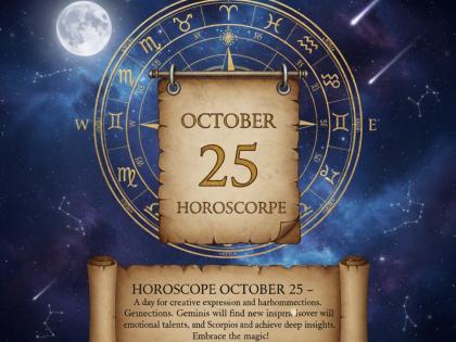 Today's Horoscope, October 25, 2025: Check Your Zodiac Signs Predictions, Lucky Numbers and Colours | Today's Horoscope, October 25, 2025: Check Your Zodiac Signs Predictions, Lucky Numbers and Colours Today's Horoscope, October 25, 2025: Check Your Zodiac Signs Predictions, Lucky Numbers and Colours | Today's Horoscope, October 25, 2025: Check Your Zodiac Signs Predictions, Lucky Numbers and Colours