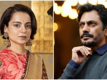 Kangana Ranaut comes out support of Nawazuddin Siddiqui | Kangana Ranaut comes out support of Nawazuddin Siddiqui