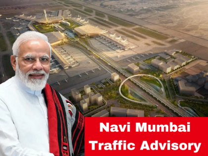 Navi Mumbai Airport Inauguration: Traffic Advisory Issued For October 8 Ahead Of PM Modi's Visit, Check Details | Navi Mumbai Airport Inauguration: Traffic Advisory Issued For October 8 Ahead Of PM Modi's Visit, Check Details
