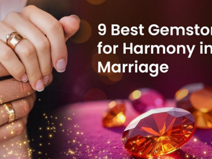 9 Best Gemstones for Harmony in Marriage | 9 Best Gemstones for Harmony in Marriage 9 Best Gemstones for Harmony in Marriage | 9 Best Gemstones for Harmony in Marriage