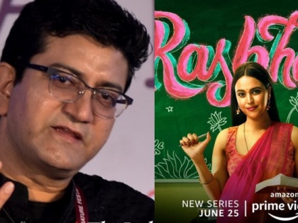 Prasoon Joshi unimpressed by Swara Bhaskar's film Rasbhari lashes out at the makers | Prasoon Joshi unimpressed by Swara Bhaskar's film Rasbhari lashes out at the makers