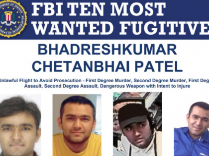 FBI Offers $250,000 Reward for Information Leading to Arrest of Top Ten Fugitive Chetanbhai Patel | FBI Offers $250,000 Reward for Information Leading to Arrest of Top Ten Fugitive Chetanbhai Patel