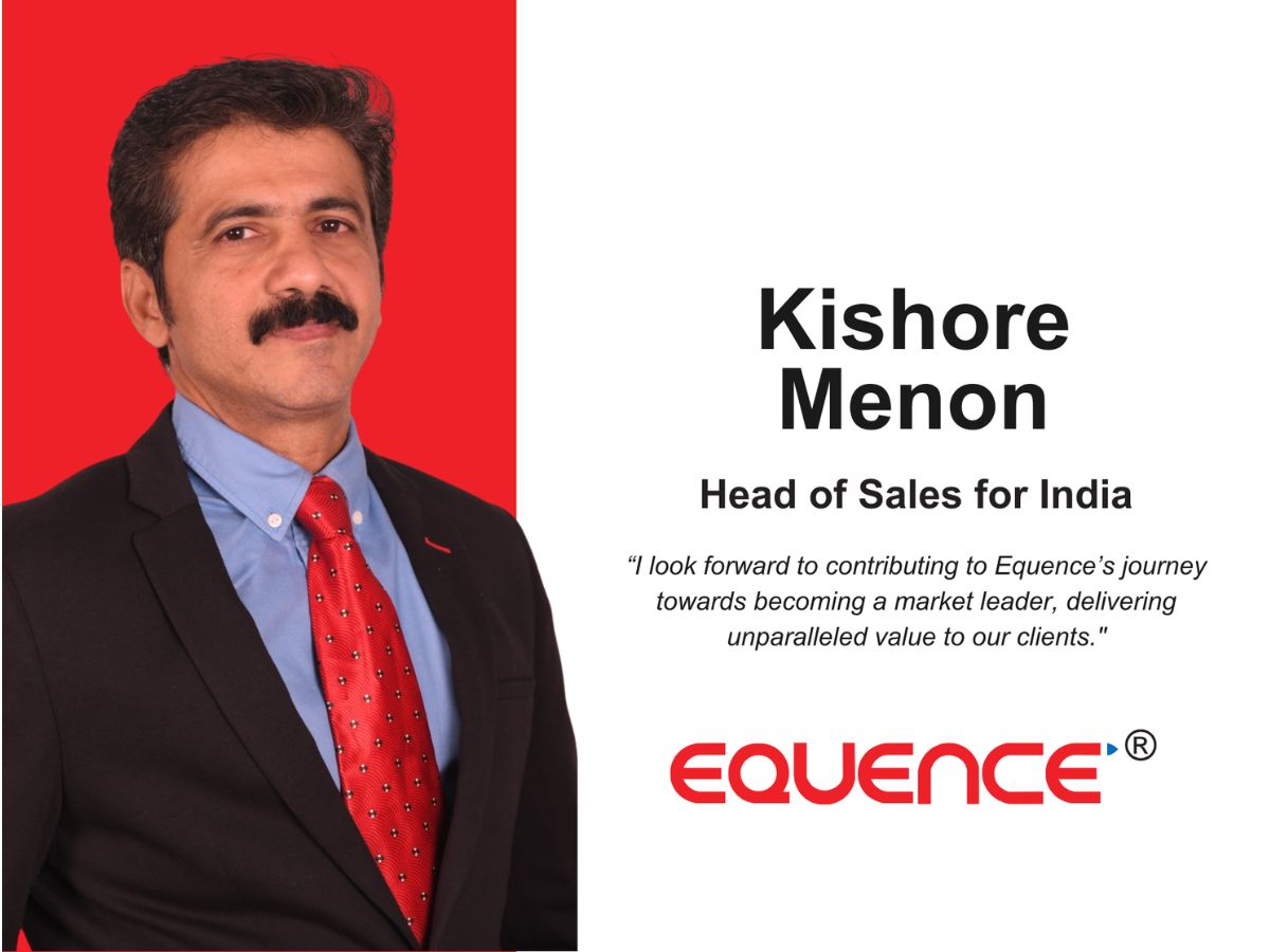 Equence Welcomes Kishore Menon as New Head of Sales for India - www ...