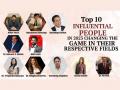 10 Influential People in 2023 Changing the Game in their Respective Fields - Hindi News | 10 Influential People in 2023 Changing the Game in their Respective Fields | Latest business News at Lokmattimes.com
