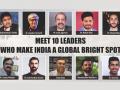 Meet 10 Leaders who make India a Global Bright Spot - Hindi News | Meet 10 Leaders who make India a Global Bright Spot | Latest business News at Lokmattimes.com