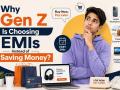 Why Gen Z Is Choosing EMIs Over Savings: The Psychology Behind Personal Loans - Hindi News | Why Gen Z Is Choosing EMIs Over Savings: The Psychology Behind Personal Loans | Latest business News at Lokmattimes.com