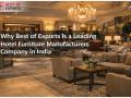 Why Best of Exports Is a Leading Hotel Furniture Manufacturers Company in India - Hindi News | Why Best of Exports Is a Leading Hotel Furniture Manufacturers Company in India | Latest business News at Lokmattimes.com