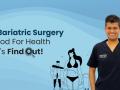 Is Bariatric Surgery Good For Health – Let’s Find Out - Hindi News | Is Bariatric Surgery Good For Health – Let’s Find Out | Latest business News at Lokmattimes.com