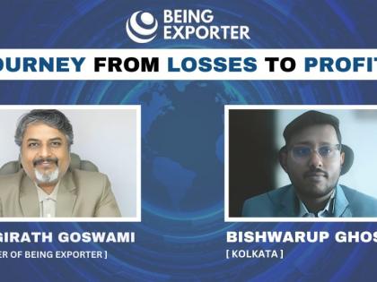 Exporter Bishwarup Ghosh’s remarkable journey from losses to profits | Exporter Bishwarup Ghosh’s remarkable journey from losses to profits Exporter Bishwarup Ghosh’s remarkable journey from losses to profits | Exporter Bishwarup Ghosh’s remarkable journey from losses to profits