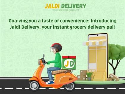 Jaldi delivery to make grocery shopping hassle-free in Goa | Jaldi delivery to make grocery shopping hassle-free in Goa